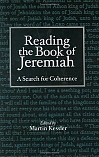 Reading the Book of Jeremiah: A Search for Coherence (Hardcover)