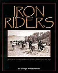 Iron Riders: Story of the 1890s Fort Missoula Buffalo Soldier Bicycle Corps (Paperback)