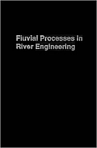 Fluvial Processes in River Engineering (Hardcover)