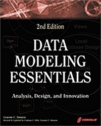 Data Modeling Essentials 2nd Edition: A Comprehensive Guide to Data Analysis, Design, and Innovation (Paperback, 2nd)