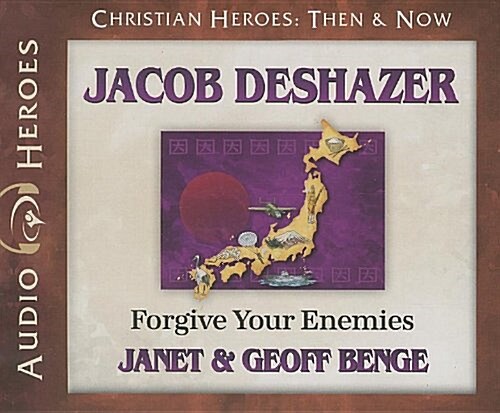 Jacob Deshazer: Forgive Your Enemies (Audio CD)
