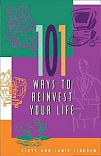 101 Ways to Reinvest Your Life (Paperback)