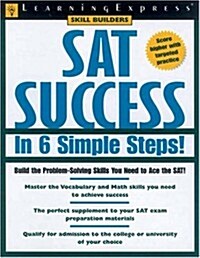 LearningExpresss SAT Exam Success in Only 6 Steps! (Paperback, 1st)