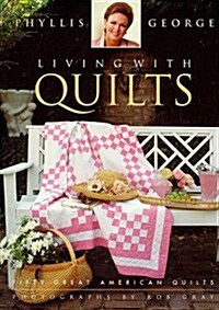 Living With Quilts: Fifty Great American Quilts (Hardcover)