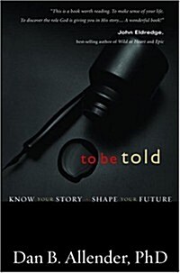 To Be Told: Know Your Story, Shape Your Future (Hardcover)