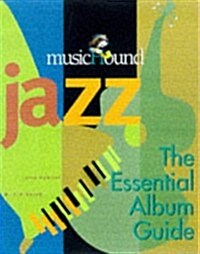 Musichound Jazz: The Essential Album Guide (MisicHound) (Paperback, First Edition)