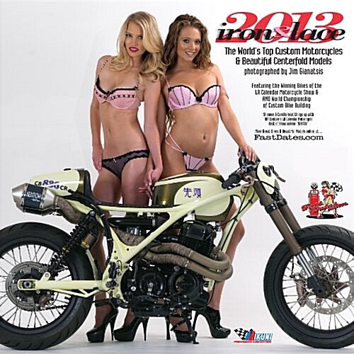 Iron & Lace 2013 Custom Motorcycle and Centerfold Model Calendar (Calendar, 2013)