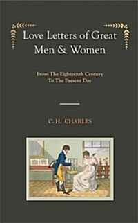 Love Letters of Great Men & Women [Illustrated Edition] from the Eighteenth Century to the Present Day (Paperback)