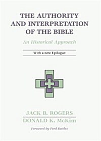 Authority and Interpretation of the Bible: An Historical Approach (Paperback)