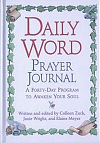 Daily Word Prayer Journal: A Forty-Day Program to Awaken Your Soul (Hardcover)