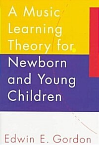 A Music Learning Theory for Newborn and Young Children (Hardcover, Revised)