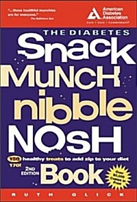 The Diabetes Snack, Munch, Nibble, Nosh Book (Paperback, 2nd)