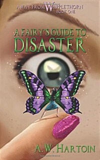 A Fairys Guide to Disaster: Away From Whipplethorn (Paperback)