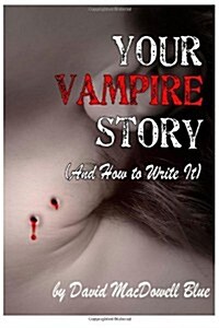 Your Vampire Story: (And How to Write It) (Paperback)