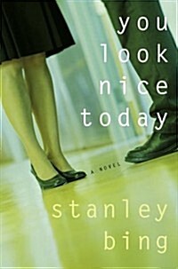 You Look Nice Today: A Novel (Hardcover, First Edition)