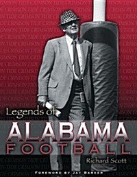Legends of Alabama Football (Hardcover, First Edition)