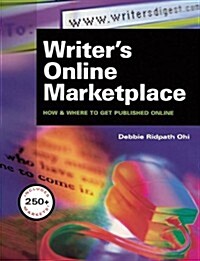 Writers Online Marketplace : How & Where to Get Published Online (Paperback)