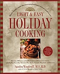 Light and Easy Holiday Cooking: Simple, Healthy Meals That Are As Good-Tasting As They Are Good for You (Mass Market Paperback)