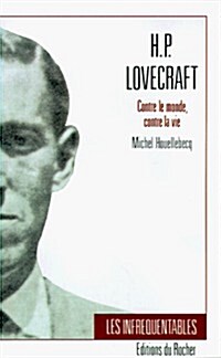 H.P. Lovecraft: Contre Le Monde, Contre La Vie (Paperback)