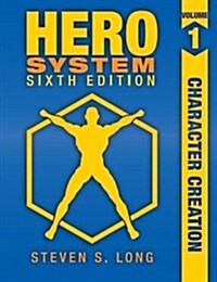 HERO System 6th Edition: Character Creation (Paperback)