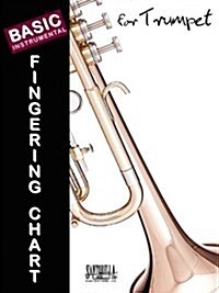 Basic Fingering Chart For Trumpet (Perfect Paperback, First Edition)