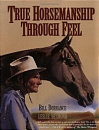 True Horsemanship Through Feel (Paperback, 1st)