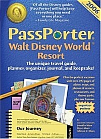 PassPorter Walt Disney World Resort 2006: The Unique Travel Guide, Planner, Organizer, Journal, and Keepsake! (Spiral-bound)