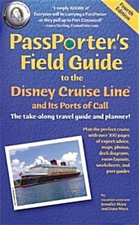 PassPorters Field Guide to the Disney Cruise Line and Its Ports of Call (Passporters Disney Cruise Line & Its Ports of Call) (Paperback, 4th)