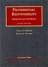Professional Responsibllity: Problems and Materials (University Casebook Series) (Hardcover, 8th)