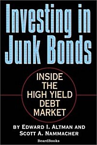 Investing in Junk Bonds: Inside the High Yield Debt Market (Paperback)
