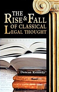 The Rise and Fall of Classical Legal Thought (Paperback)