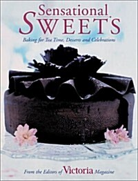 Sensational Sweets: Baking for Tea Time, Desserts and Celebrations (Paperback)