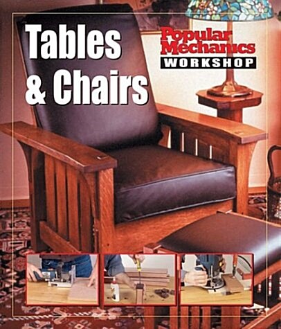 Popular Mechanics Workshop: Tables & Chairs (Paperback)