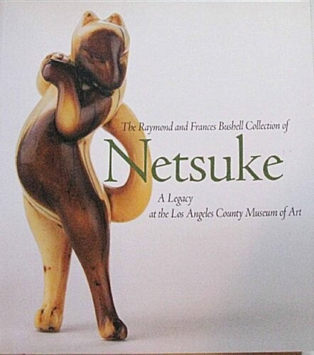 The Raymond and Frances Bushell Collection of Netsuke (Paperback)