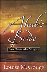 Ahabs Bride: Book One of Ahabs Legacy (Paperback, New)