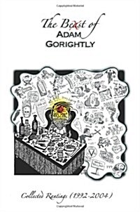 The Beast of Adam Gorightly: Collected Rantings (1992-2004) (Paperback)