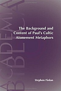 The Background and Content of Pauls Cultic Atonement Metaphors (Paperback)
