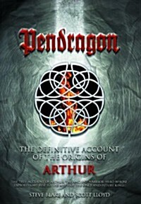 Pendragon: The Definitive Account of the Origins of Arthur (Hardcover, 1st)