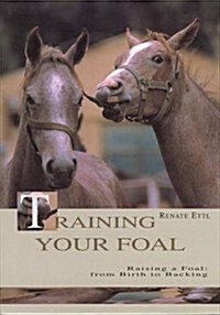 Training Your Foal (Hardcover, 1st)