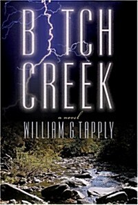 Bitch Creek: A Novel (Hardcover, 1st)