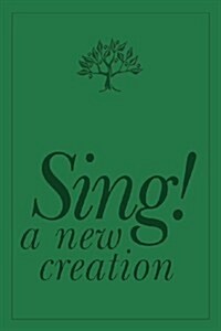 Sing! A New Creation (Spiral-bound)