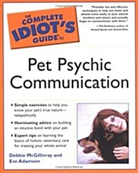 Complete Idiots Guide to Pet Psychic Communication (The Complete Idiots Guide) (Paperback)