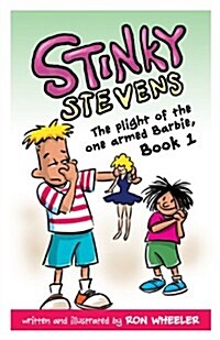 Stinky Stevens Book1: The Plight of the One Armed Barbie (Paperback)