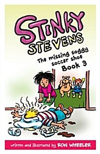 Stinky Stevens Book 3: The Missing Soggy Soccer Shoe (Paperback)