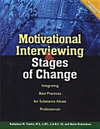 Motivational Interviewing and Stages of Change: Integrating Best Practices for Substance Abuse Professionals (Paperback)