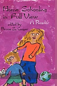 Homeschooling in Full View: A Reader (Hc) (Hardcover)