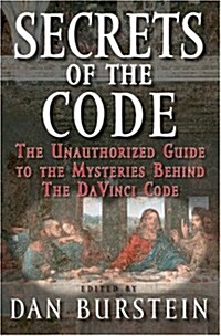 Secrets of the Code: The Unauthorized Guide to the Mysteries Behind The Da Vinci Code (Hardcover)
