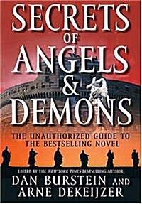 Secrets of Angels & Demons: The Unauthorized Guide to the Bestselling Novel (Hardcover, First Edition)