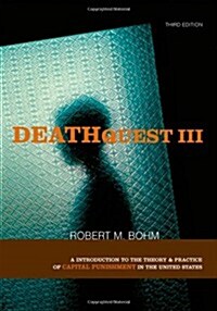 Deathquest III: An Introduction to the Theory & Practice of Capital Punishment in the United States (Paperback, 3)