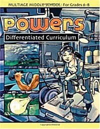 Powers: Middle School Differentiated Curriculum, Grade 6-8 (Paperback)